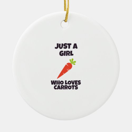Just a girl who loves carrots ceramic ornament