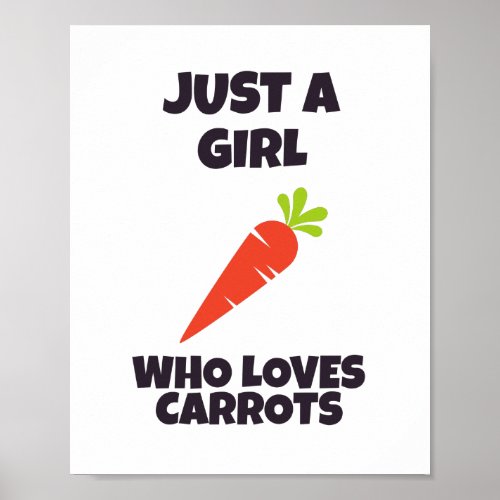 Just a girl who loves carrots poster