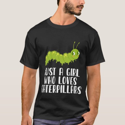 Just A Girl Who Loves Caterpillars T_Shirt