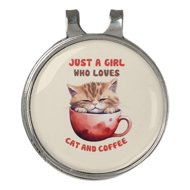 Just a Girl Who Loves Cats and Coffee (2) Golf Hat Clip (Front)
