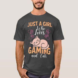 Just a Girl who Loves Cats and Gaming Gaming Cats T-Shirt