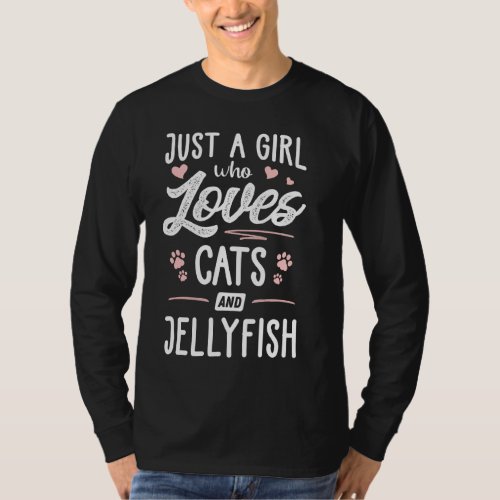 Just A Girl Who Loves Cats And Jellyfish  Cat Love T_Shirt