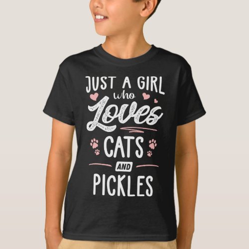 Just A Girl Who Loves Cats And Pickles Gift Cat Lo T_Shirt