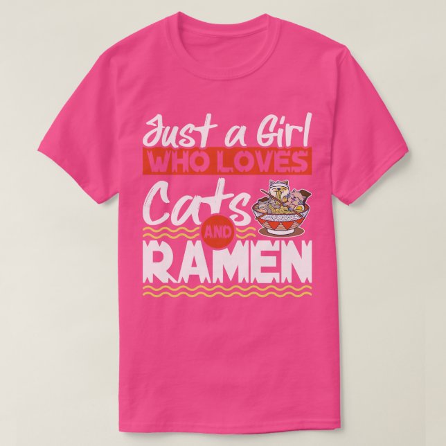 Just A Girl Who Loves Cats And Ramen  Kawaii Kitte T-Shirt (Design Front)