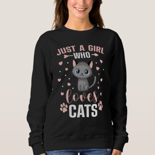 Just A Girl Who Loves Cats Cat Mom Cat Women Kid 4 Sweatshirt