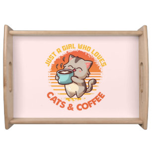 Just A Girl Who Loves Cats & Coffee Serving Tray