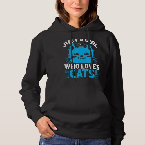 Just A Girl Who Loves Cats Cute Cat  6 Hoodie