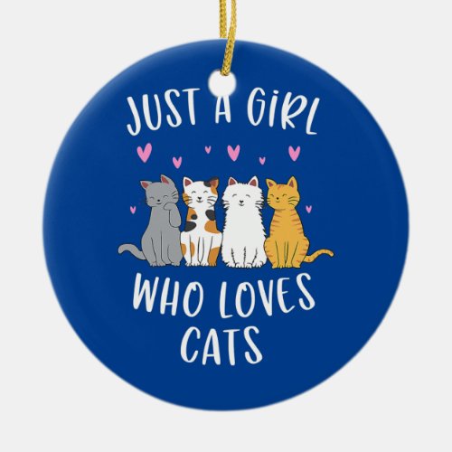 Just A Girl Who Loves Cats Cute Cat Lover  Ceramic Ornament