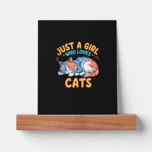 Just A Girl Who Loves Cats Cute Kitty Lover Kid To Picture Ledge