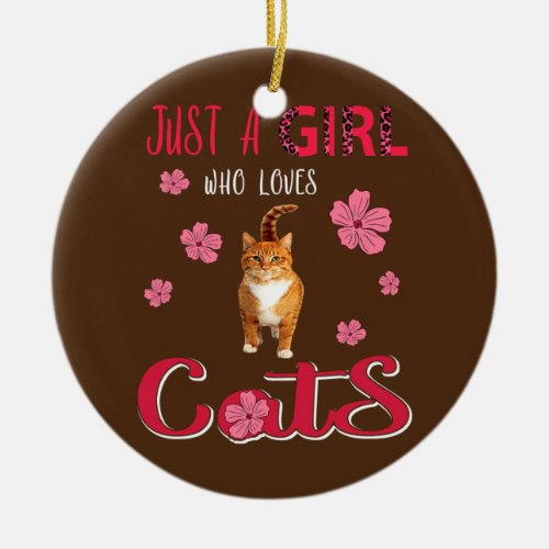 Just A Girl Who Loves Cats Funny Leopard Flowers Ceramic Ornament