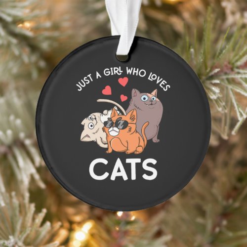 Just A Girl Who Loves Cats Kids Women Cat Ornament