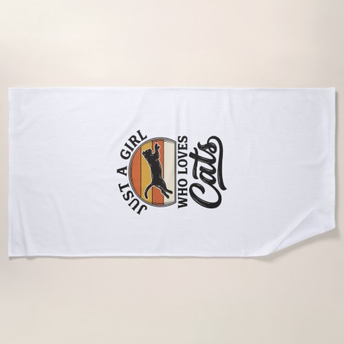 Just a Girl Who Loves Cats Retro Vintage Cat Desig Beach Towel