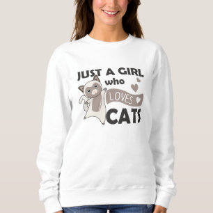 Just A Girl Who Loves Cats Sweet Cats Tigerized Sweatshirt