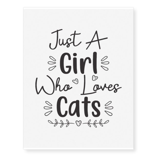 Just A Girl Who Loves Cats Temporary Tattoos (Front)