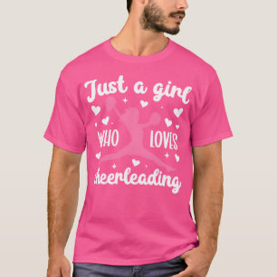 Just A Girl Who Loves Cheerleading Cheerleader Che T-Shirt