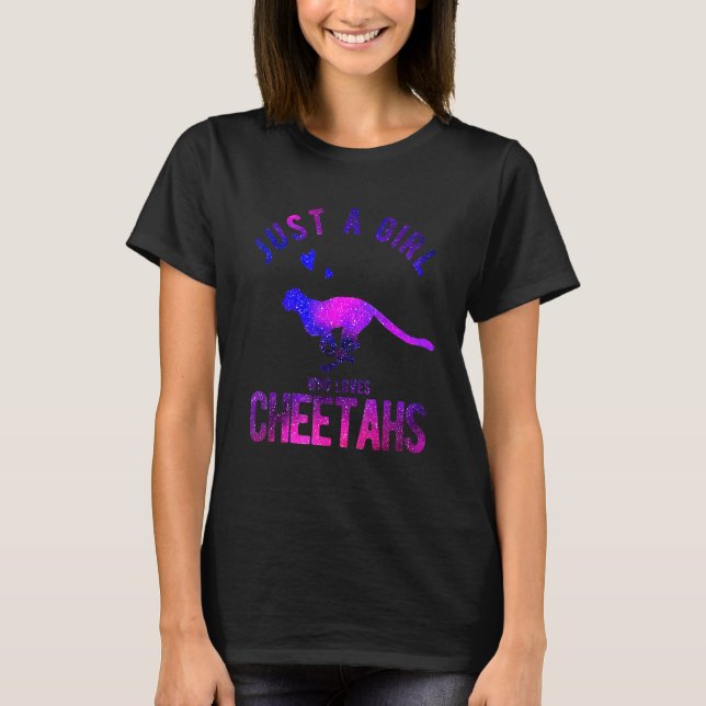 Just A Girl Who Loves Cheetahs Cheetah   Cheetah T-Shirt (Front)