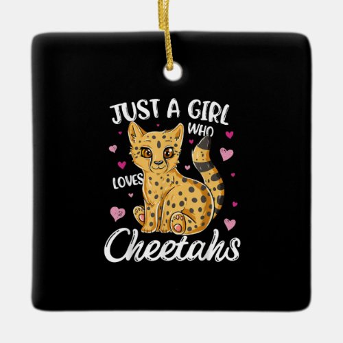 just a girl who loves cheetahs  cheetah gift ceramic ornament