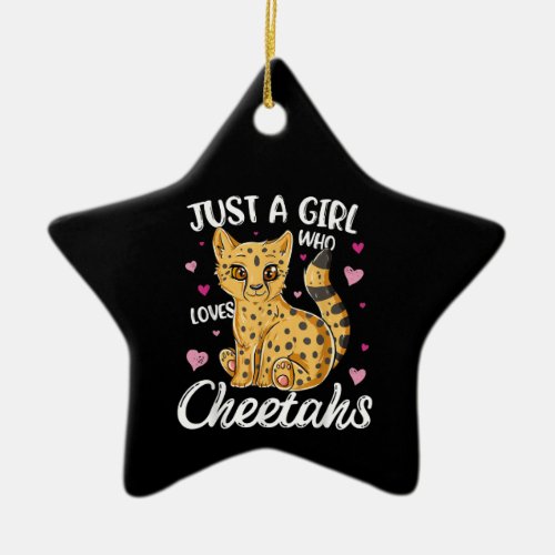 just a girl who loves cheetahs  cheetah gift ceramic ornament