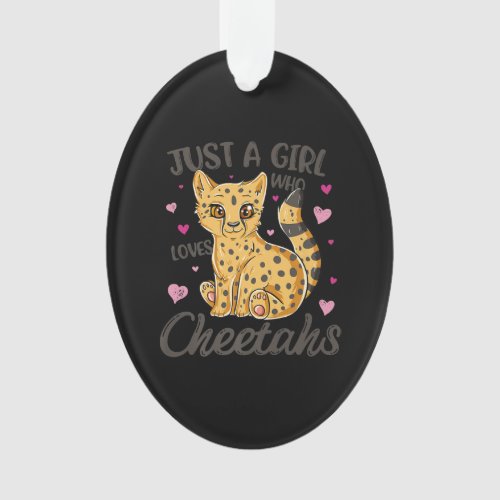 just a girl who loves cheetahs  cheetah gift ornament