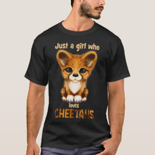 Just A Girl Who Loves Cheetahs T-Shirt