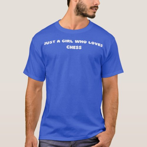 Just A Girl Who Loves Chess 71  T_Shirt