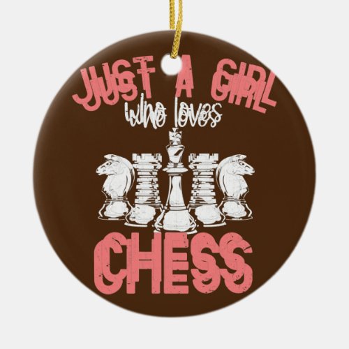 Just A Girl Who Loves Chess Player Chess Master Ceramic Ornament