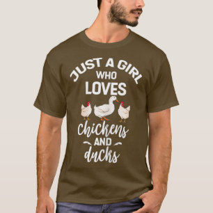 Just A Girl Who Loves Chicken Ducks Gift For T-Shirt