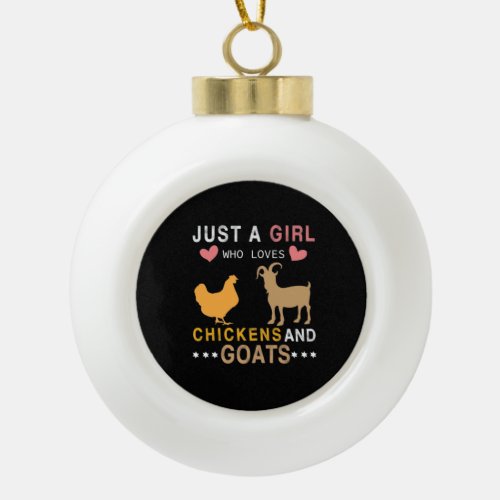 just a girl who loves chickens and goats ceramic ball christmas ornament