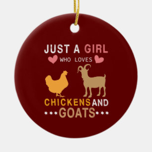 just a girl who loves chickens and goats ceramic ornament