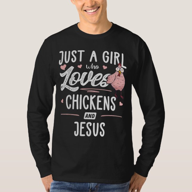 Just A Girl Who Loves Chickens And Jesus Gift Chic T-Shirt (Front)
