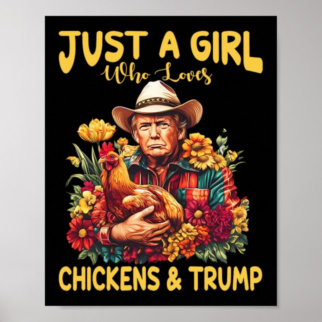 Just A Girl Who Loves Chickens And Trump Funny Tru Poster (Front)