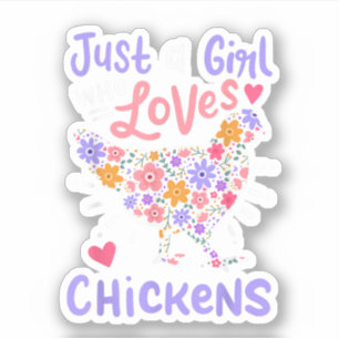 Just A Girl Who Loves Chickens Chicken Hen Love Cu Sticker