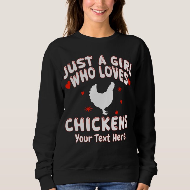 Just A Girl Who Loves Chickens Custom Sweatshirt (Front)
