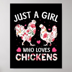 Just a Girl Who Loves Chickens Cute Chicken Flower Poster