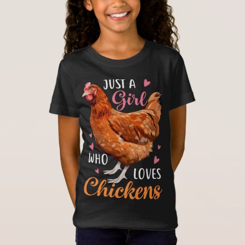 Just a girl who loves chickens cute chicken T_Shirt