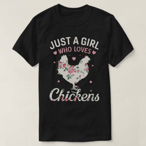 Just a Girl Who Loves Chickens Cute Flowers Farm T_Shirt