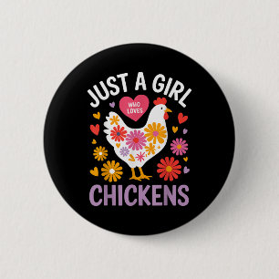 Just A Girl Who Loves Chickens Farmer Girl  Button