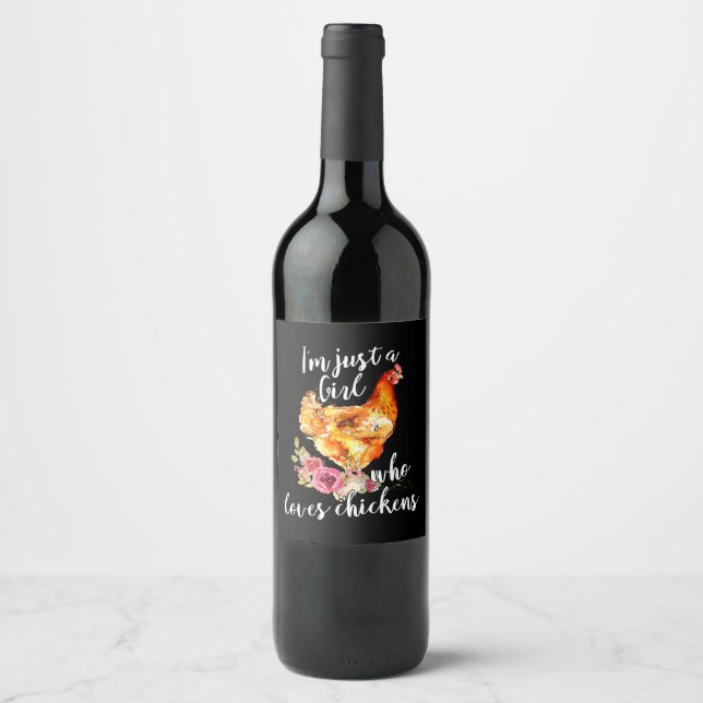 just a girl who loves chickens flower chicken  wine label (Front)