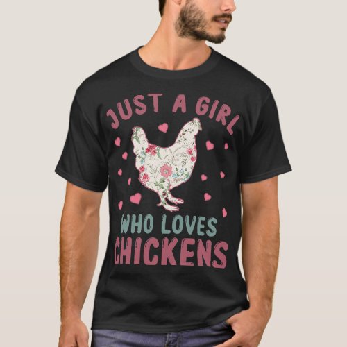 Just a Girl Who Loves Chickens Funny Pet Chicken F T_Shirt