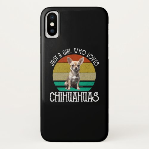 Just A Girl Who Loves Chihuahuas iPhone X Case