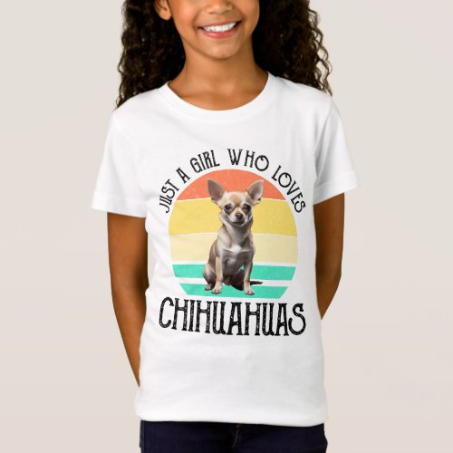 Just A Girl Who Loves Chihuahuas T_Shirt