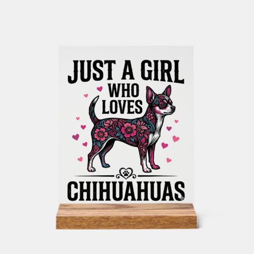 Just A Girl Who Loves Chihuahuas Vintage Dog Desig Acrylic Sign