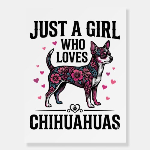 Just A Girl Who Loves Chihuahuas Vintage Dog Desig Foam Board