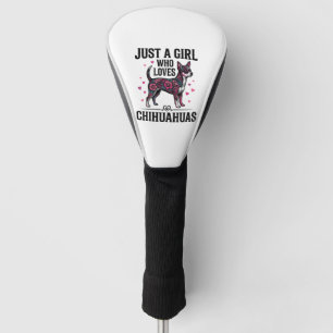 Just A Girl Who Loves Chihuahuas Vintage Dog Desig Golf Head Cover