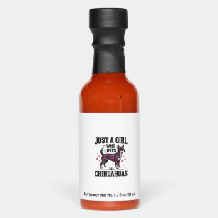 Just A Girl Who Loves Chihuahuas Vintage Dog Desig Hot Sauces