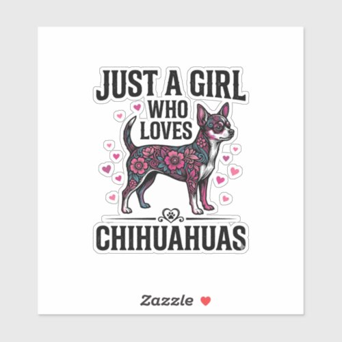 Just A Girl Who Loves Chihuahuas Vintage Dog Desig Sticker