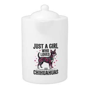 Just A Girl Who Loves Chihuahuas Vintage Dog Desig Teapot