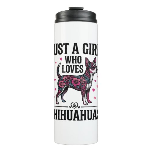 Just A Girl Who Loves Chihuahuas Vintage Dog Desig Thermal Tumbler