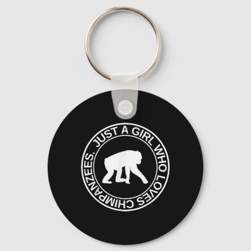 Just A Girl Who Loves Chimpanzees Gift For Women Keychain