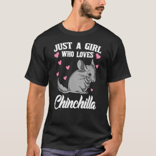 Just A Girl Who Loves Chinchilla T-Shirt